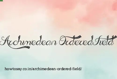 Archimedean Ordered Field