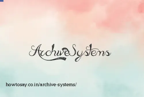 Archive Systems