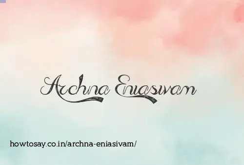 Archna Eniasivam