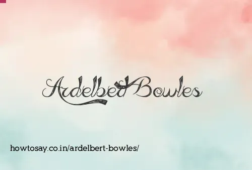 Ardelbert Bowles