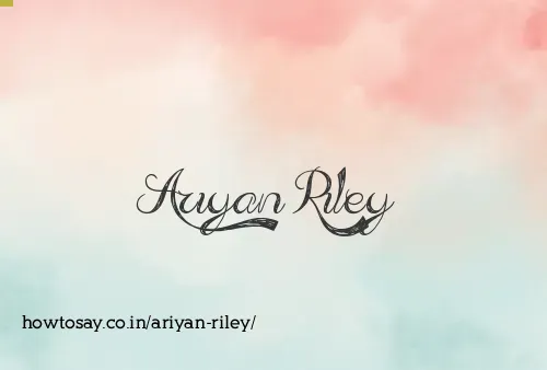 Ariyan Riley