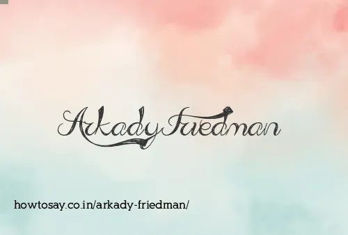Arkady Friedman
