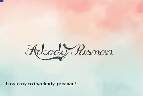 Arkady Prisman