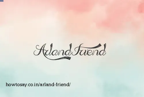 Arland Friend