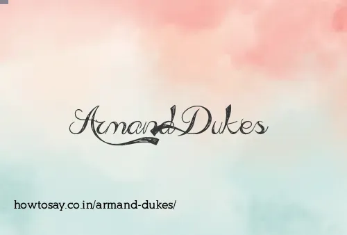 Armand Dukes