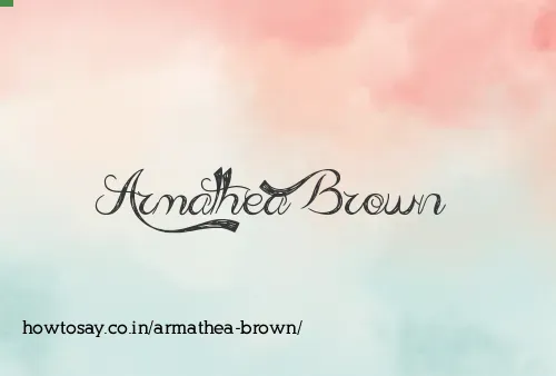Armathea Brown