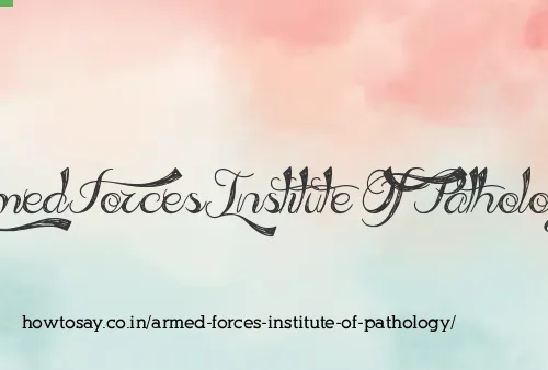 Armed Forces Institute Of Pathology