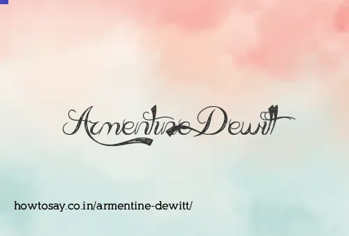 Armentine Dewitt
