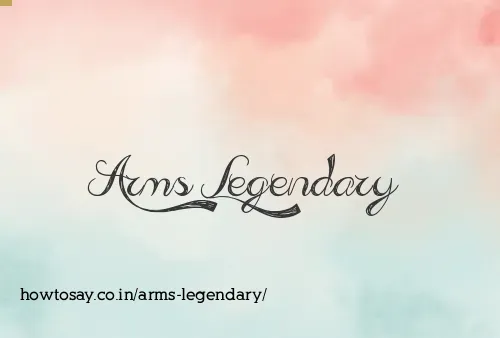 Arms Legendary