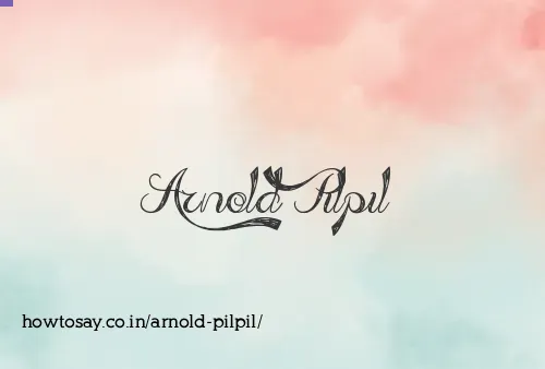 Arnold Pilpil