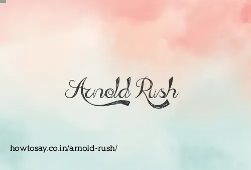 Arnold Rush