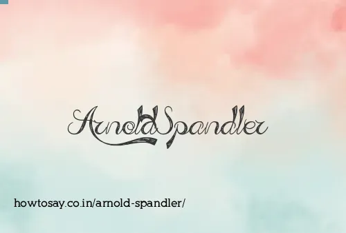 Arnold Spandler