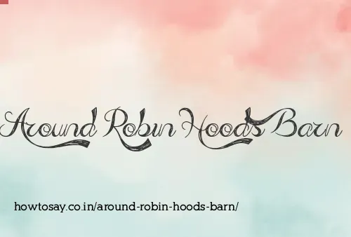 Around Robin Hoods Barn