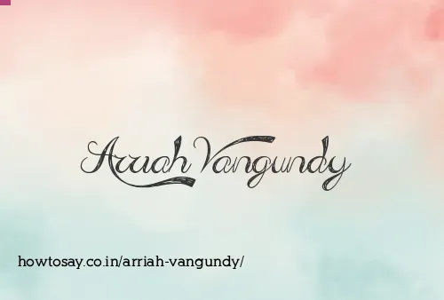 Arriah Vangundy