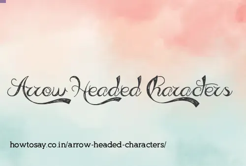 Arrow Headed Characters