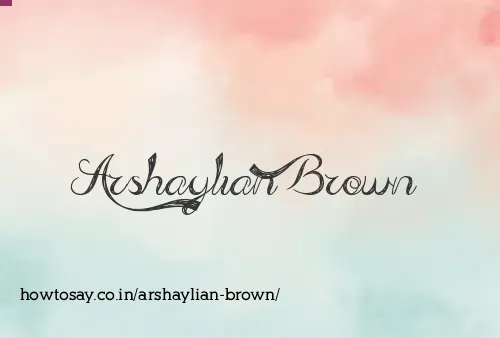 Arshaylian Brown