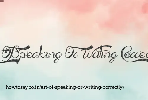 Art Of Speaking Or Writing Correctly