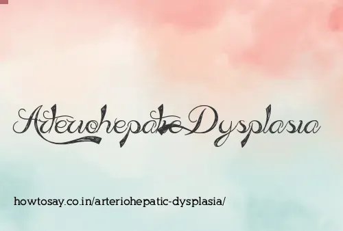 Arteriohepatic Dysplasia