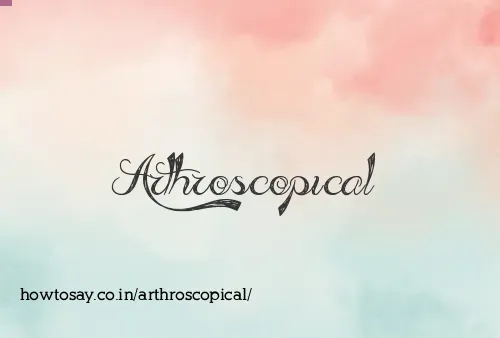 Arthroscopical