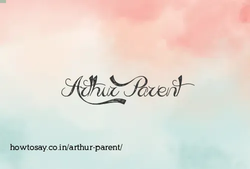 Arthur Parent
