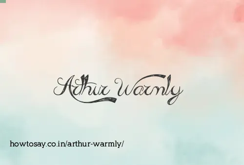 Arthur Warmly