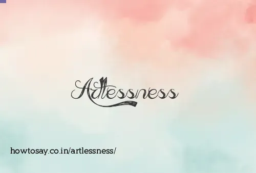 Artlessness