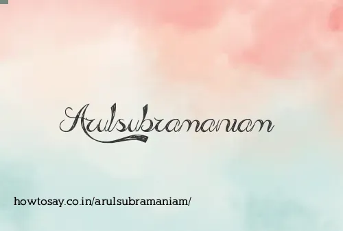 Arulsubramaniam