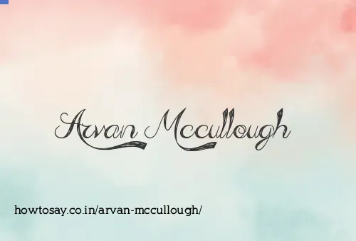 Arvan Mccullough
