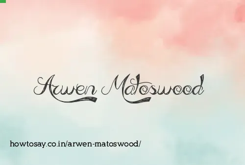 Arwen Matoswood