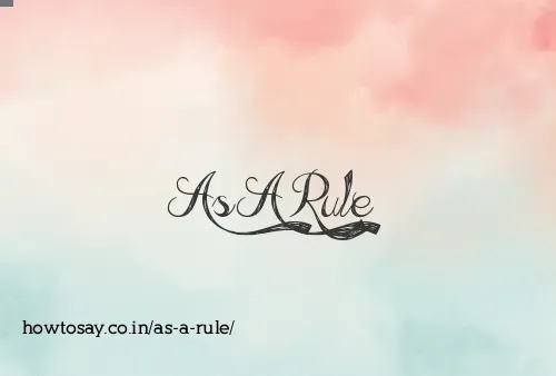 As A Rule
