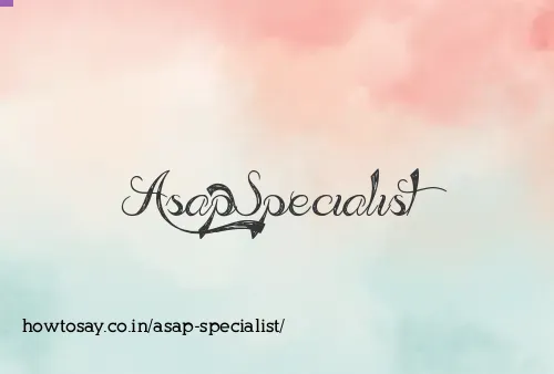 Asap Specialist