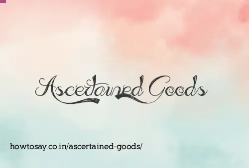 Ascertained Goods