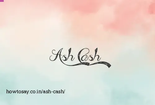 Ash Cash