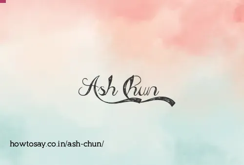 Ash Chun