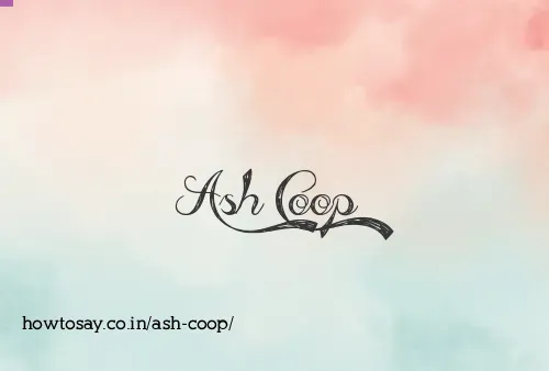 Ash Coop