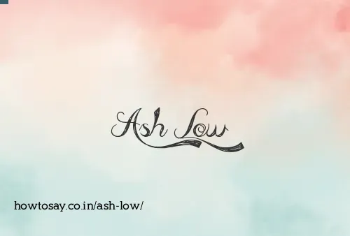 Ash Low