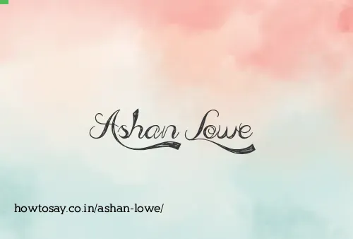 Ashan Lowe