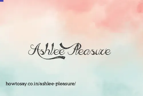 Ashlee Pleasure