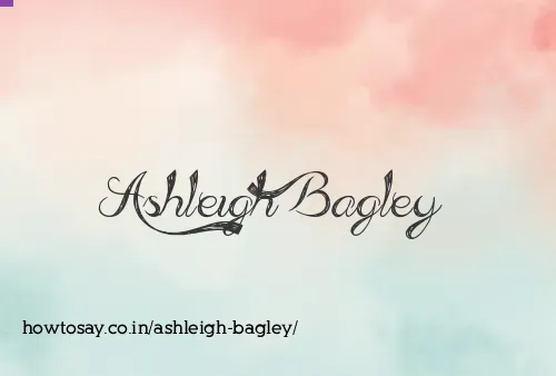 Ashleigh Bagley