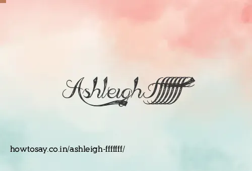 Ashleigh Fffffff