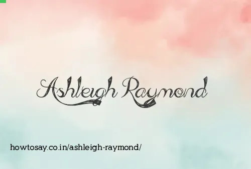Ashleigh Raymond