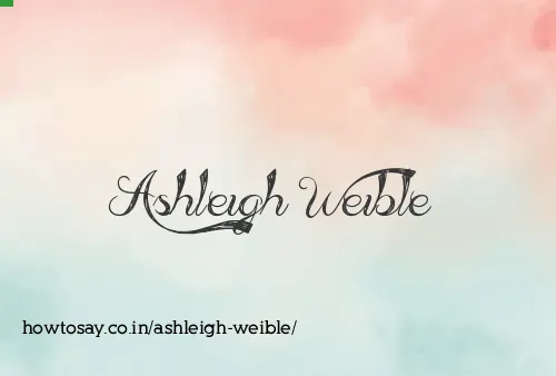 Ashleigh Weible