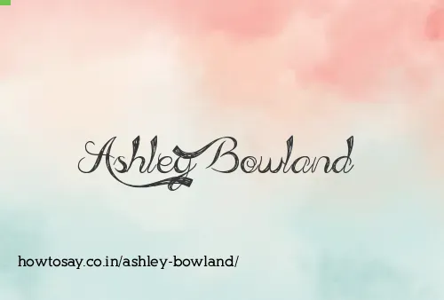 Ashley Bowland