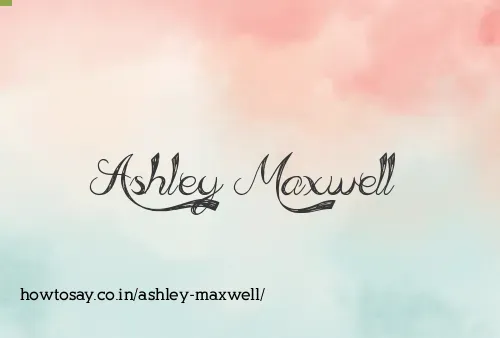 Ashley Maxwell