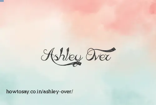 Ashley Over
