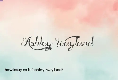 Ashley Wayland