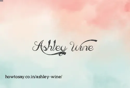 Ashley Wine