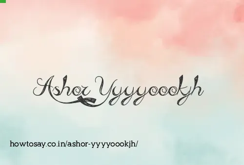 Ashor Yyyyoookjh