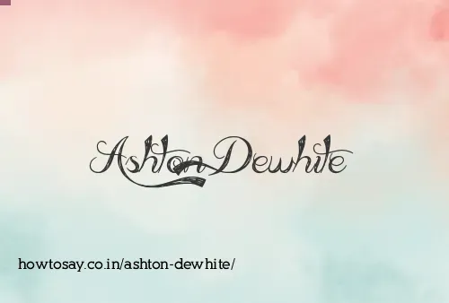 Ashton Dewhite