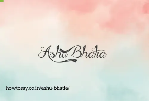 Ashu Bhatia